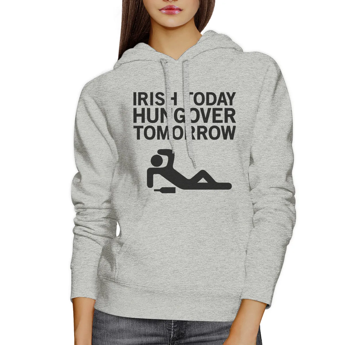 Irish Today Hungover Tomorrow Gray Unisex Hoodie Humorous Graphic