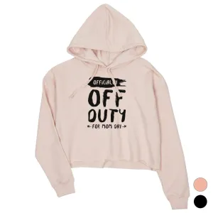 Off Duty Mom Day Womens Crop Hoodie Funny Saying Gift Mother's Day