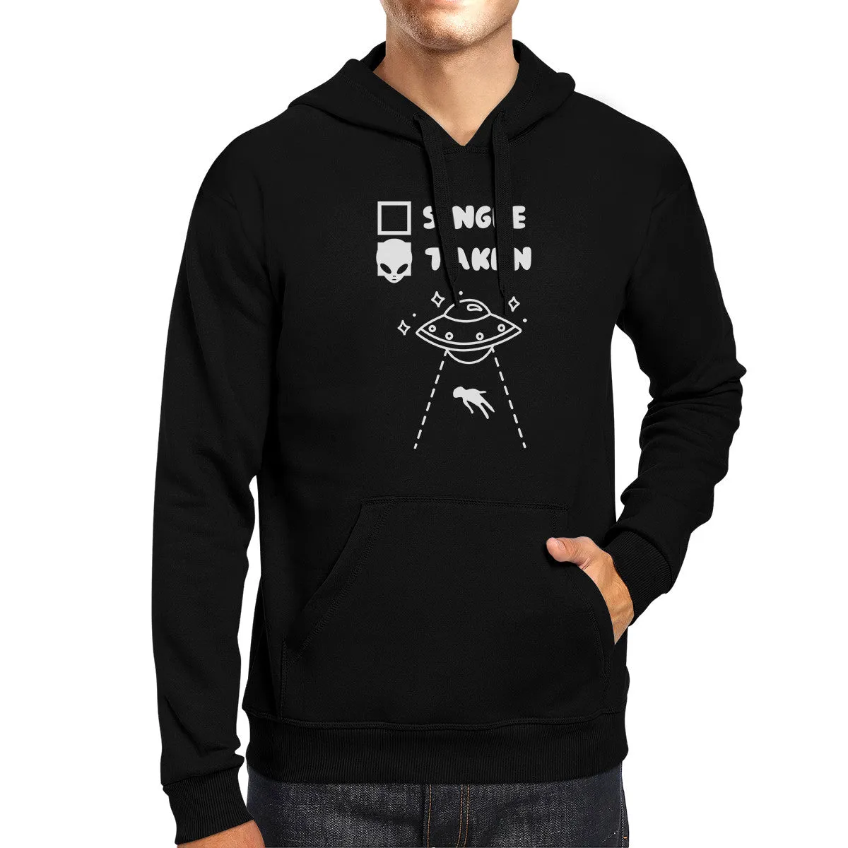 Single Taken Alien Unisex Hoodie Funny Gift Idea Single Friends